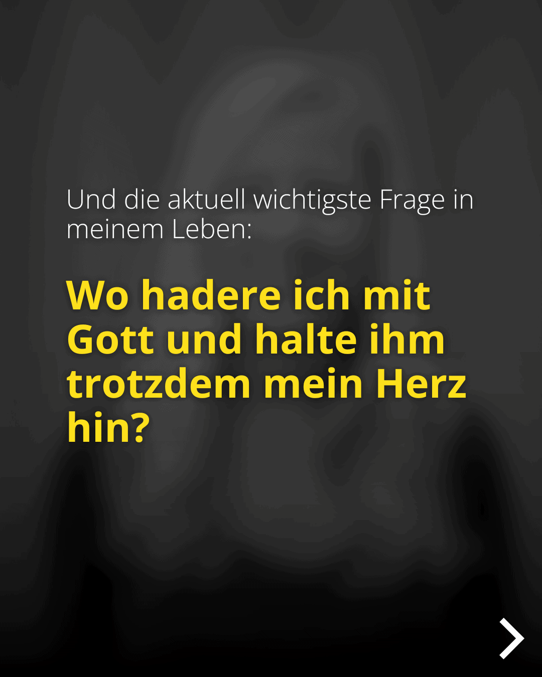 Und die aktuell wichtigste Frage in meinem Leben: Wo hadere ich mit Gott und halte ihm trotzdem mein Herz hin?